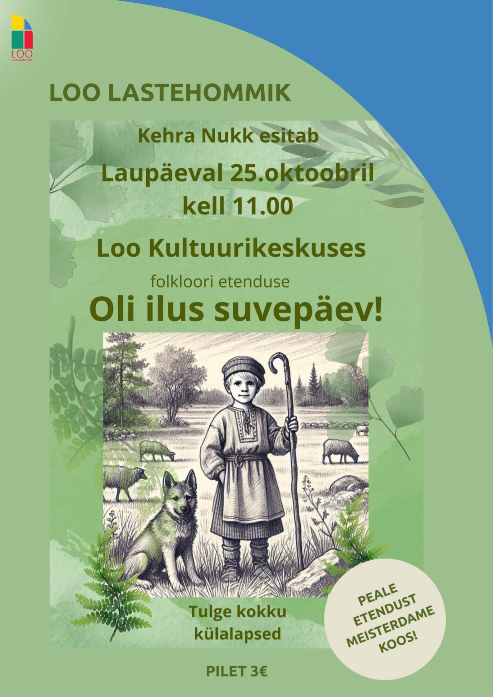 🌿 Loo Lastehommik: “Oli ilus suvepäev” Laupäeval, 25. oktoobril kell 11.00, ootab Kehra Nukk kõiki väikeseid ja suuri teatrisõpru Loo Kultuurikeskusesse toredal